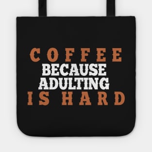 Coffee because adulting is hard. Tote