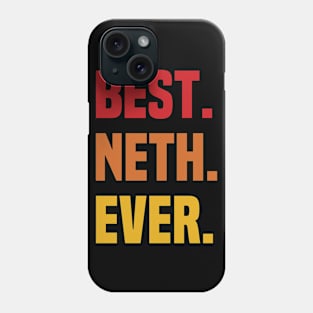 BEST NETH EVER ,NETH NAME Phone Case