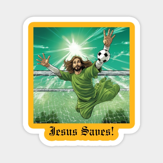 Jesus Saves (Goalkeeper) Magnet by JSInspired
