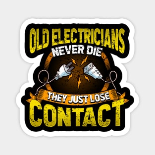 Old Electricians Never Die They Just Lose Contact Magnet