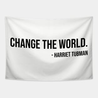 Change the world, Harriet Tubman, Black History Tapestry