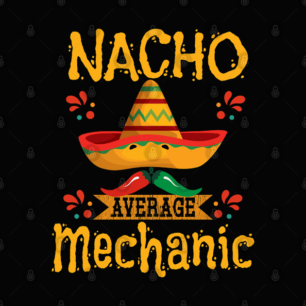 Mechanic - Nacho Average Mechanic by Kudostees