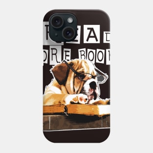 Dog Read More Books - Bookish Puppy  Funny Gift for Dog Lovers Phone Case