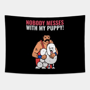 nobody messes with my poodle- 80s man Tapestry