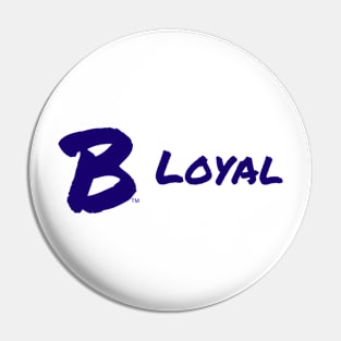 B Loyal Pin