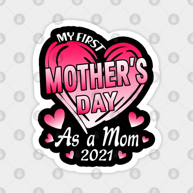 My First Mother's Day As A Mom 2021 Magnet by Tuyetle