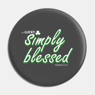 Not Lucky Simply Blessed Pin