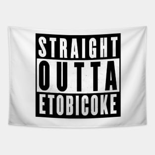 Straight Outta Etobicoke Ontario Tapestry