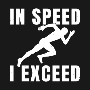 Mens Sprinter In Speed I Exceed Athlete Gift T-Shirt