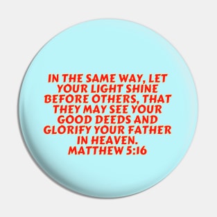 Bible Verse Matthew 5:16 Pin