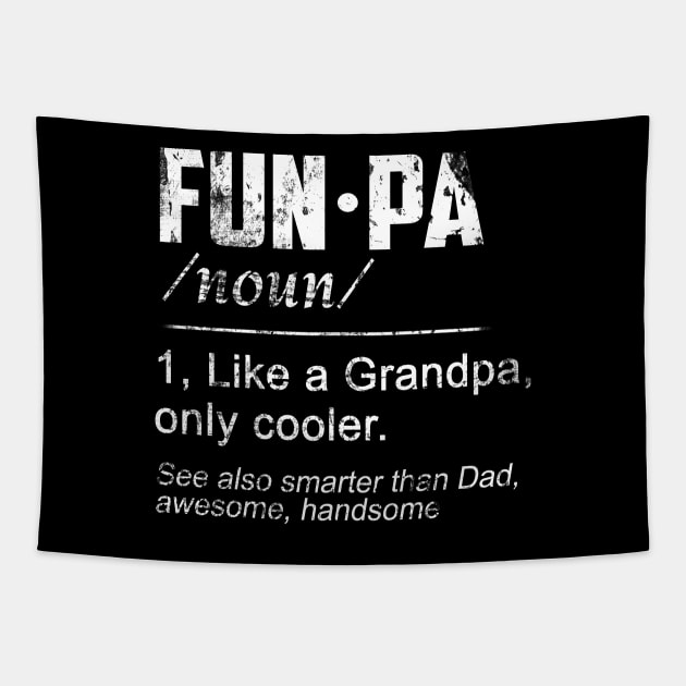 Funny Grandfather Gift - FUNPA Definition Fun Grandpa T-Shirt Funny Joke Papa Grandfather Humor Shirt for Men Tapestry by Otis Patrick