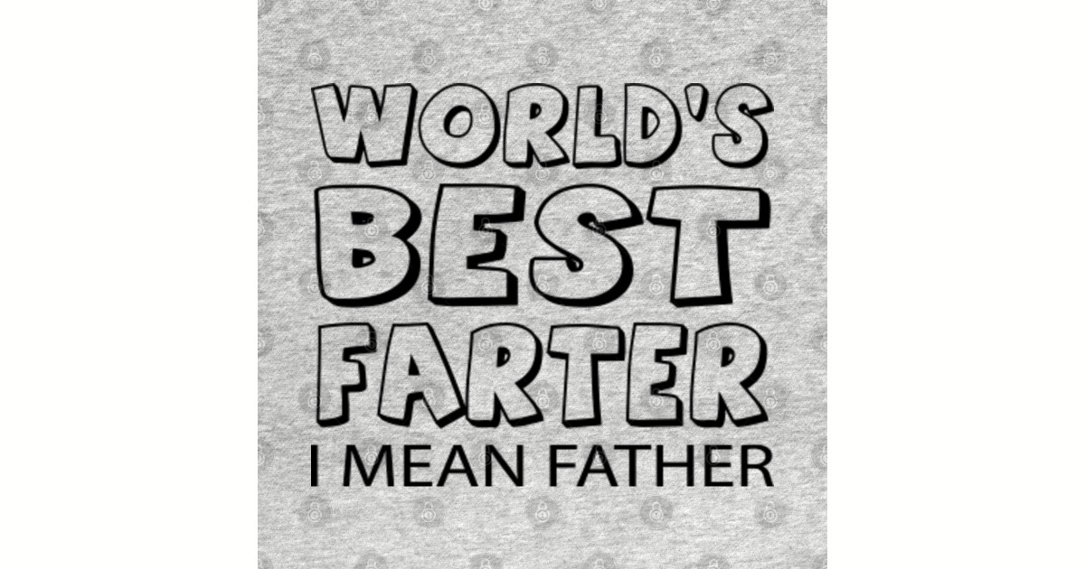 Free Free 134 Worlds Best Farter I Mean Father Svg SVG PNG EPS DXF File