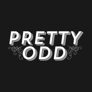 Pretty Odd T-Shirt