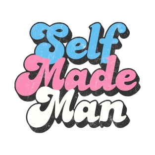 Self Made Trans Man / Trans Pride Retro Design T-Shirt