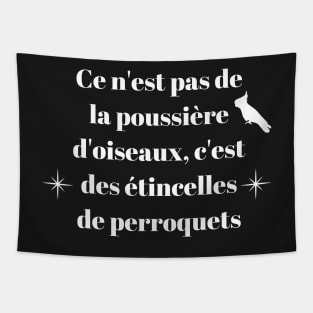 It's not bird dust, it's parrot glitter quote black french Tapestry