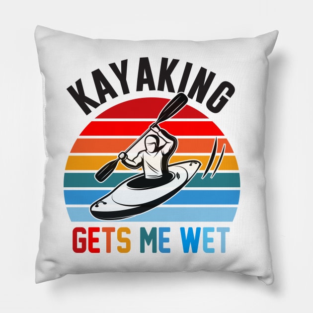 Kayaking gets me wet Pillow by reedae