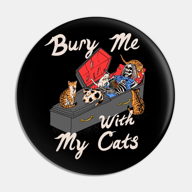 Bury Me With My Cats Pin by Hillary White Rabbit