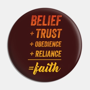 Belief + Trust + Obedience + Reliance = Faith • Yellow-Orange Pin