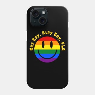 SAY GAY, STAY GAY, FLA Phone Case