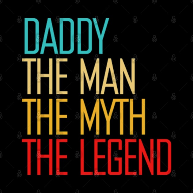 Daddy The Man The Myth The Legend by ArtGenicsByMaria