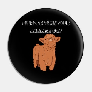 Fluffier than your average cow Pin