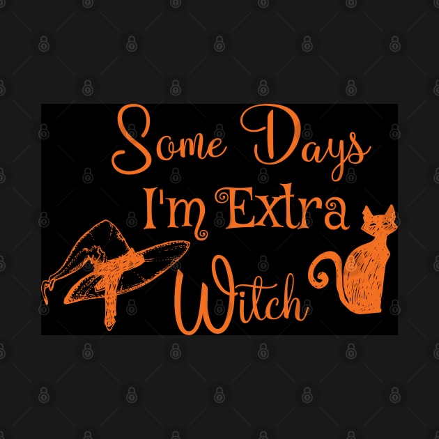 Copy of Funny some days I'm extra witch Halloween / Funny Halloween Witches Hat by WassilArt