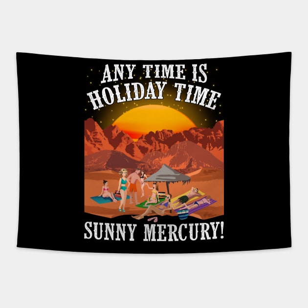 Any Time is Holiday Time on Sunny Mercury! For Astronomers, space tourists, rocket adventurers. Tapestry by BecomeAHipsterGeekNow