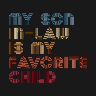 My Son In-Law Is My Favorite Child T-Shirt