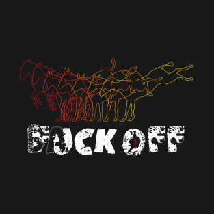 back or fuck off T-Shirt