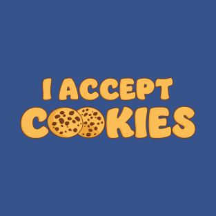 I Accept Cookies T-Shirt
