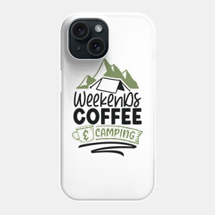 Weekends Coffee And Camping | Camping And Coffee Design Phone Case