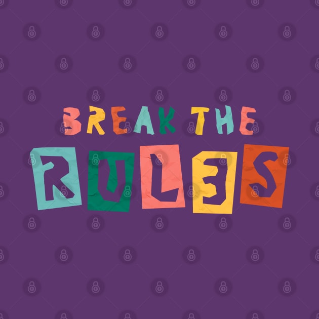 Break The Rules by Mako Design 