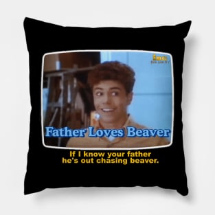 Father Loves Beaver Pillow