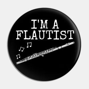 I'm A Flautist, Flute Player Woodwind Musician Pin