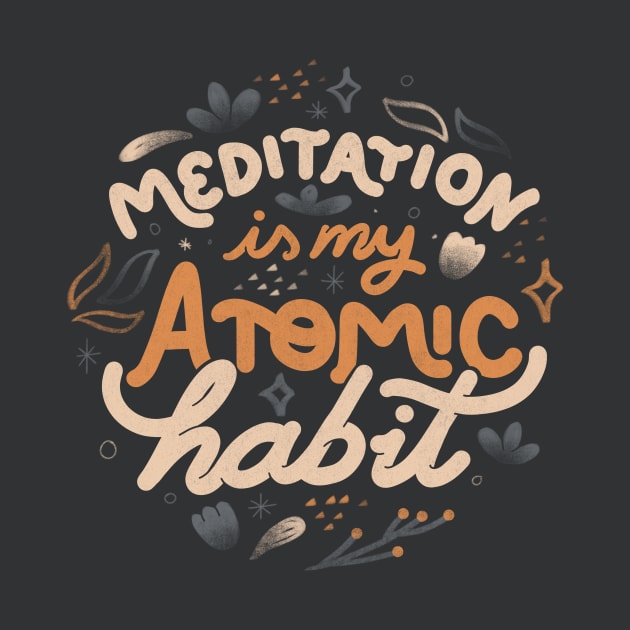 Meditation is My Atomic Habit by Tobe Fonseca by Tobe_Fonseca