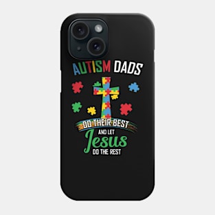 Dad Jesus Autism Awareness Gift for Birthday, Mother's Day, Thanksgiving, Christmas Phone Case