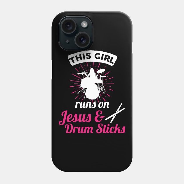 This Girl Runs On Jesus And Drum Sticks Phone Case by TeeShirt_Expressive