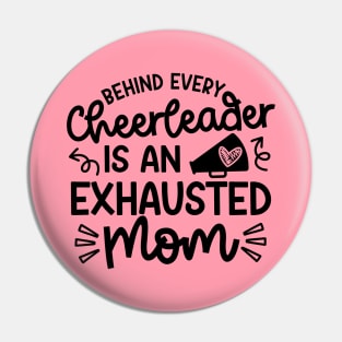 Behind Every Cheerleader Is An Exhausted Mom Cheer Cute Funny Pin