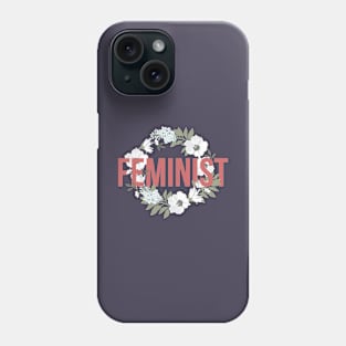 Floral Feminist Shirt Phone Case