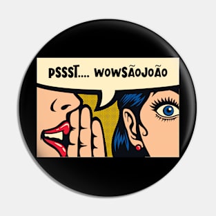 psssst.....wowsaojoao Pin