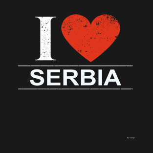 I Love Serbia - Gift for Serbian From Serbia T-Shirt