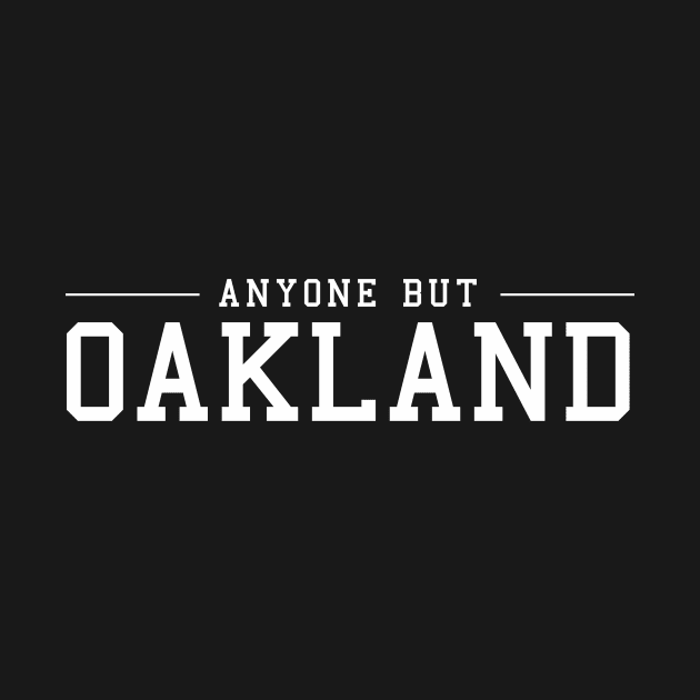 Anyone but Oakland by NerdGamePlus