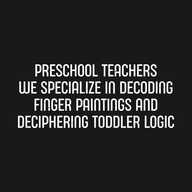 Preschool teachers We specialize in decoding finger paintings by trendynoize