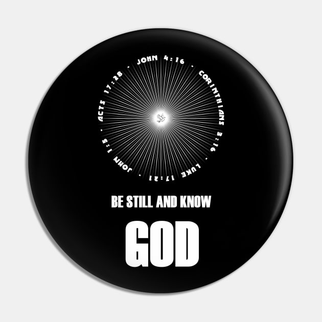 Be Still and Know God Pin by ShineYourLight