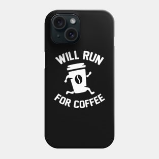 Will Run For Coffee Phone Case