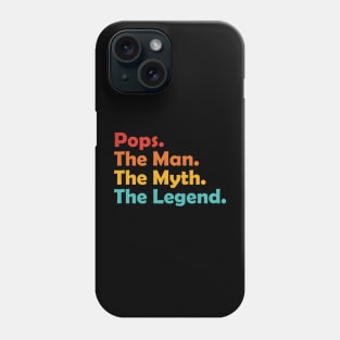 Pops The Man The Myth The Legend Cool Funny Phone Case