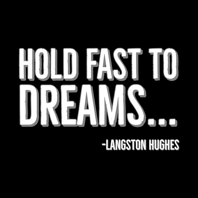 Hold Fast To Dreams, Langston Hughes, Black History, Quote - Black History - Phone Case