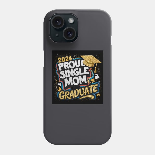 Proud graduate single mom Phone Case by Abelfashion