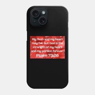 Bible Verse Psalm 73:26 Phone Case