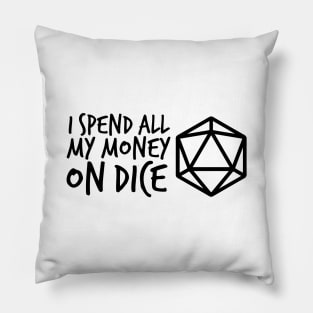 I Spend all my Money on Dice DnD D20 Pillow